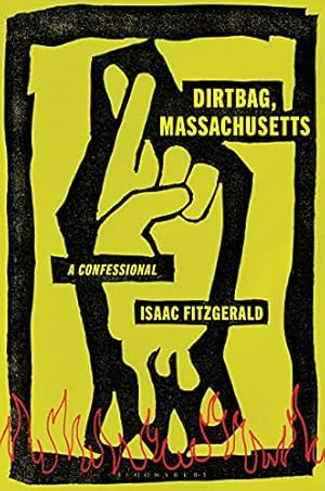 Dirtbag, Massachusetts by Isaac Fitzgerald
