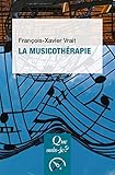 La musicothérapie: « Que sais-je ? » n° 4111 (French Edition) by 