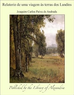 Livro Relatorio de uma viagem Á"s terras dos Landins
