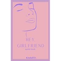Hey, Girlfriend: Quote Book