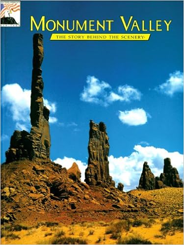 Monument Valley: The Story Behind the Scenery, by Josef Muench Monument Valley: The Story Behind the Scenery, by Josef Muench