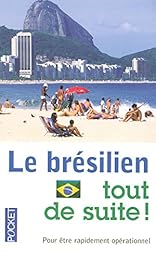 Le  brésilien tout de suite !
