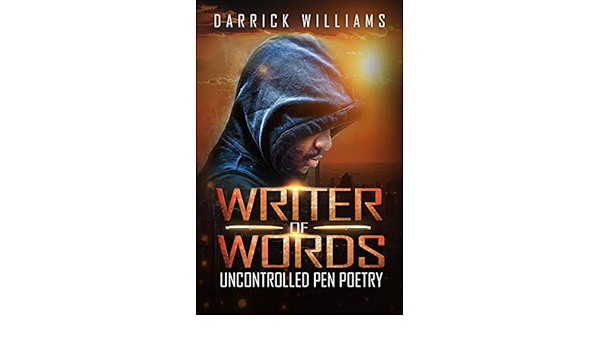 Amazon Com Writers Of Words Uncontrolled Pen Poetry 9781492740018 Williams Darrick Books