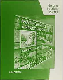Student Solutions Manual For Johnson Mowry S Mathematics A Practical Odyssey 7th Ostberg Ann 9780840053879 Books Student Solutions Manual For Johnson Mowry S Mathematics A Practical Odyssey 7th Ostberg Ann 9780840053879 Books