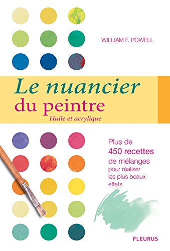 Le nuancier du peintre (French Edition) by William F. Powell