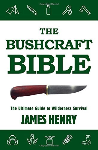 [D0wnl0ad] The Bushcraft Bible: The Ultimate Guide to Wilderness Survival<br />E.P.U.B
