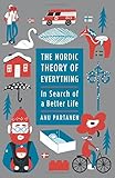 The Nordic Theory of Everything: In Search of a Better Life