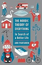 The Nordic Theory of Everything: In Search of a Better Life