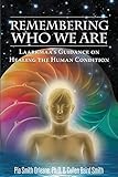 Remembering Who We Are: Laarkmaa's Guidance on Healing the Human Condition by 