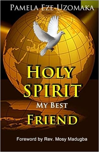 Holy Spirit My Best Friend Eze Uzomaka Pamela 9781492970378 Amazon Com Books Holy Spirit My Best Friend Eze Uzomaka Pamela 9781492970378 Amazon Com Books