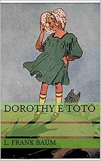Livro Dorothy e Totó (Historinhas do Mágico de Oz Livro 3)