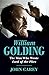 William Golding: The Man Who Wrote Lord of the Flies by John Carey