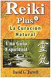 Reiki Plus-Lacuracion Natural (Spanish Edition) by 