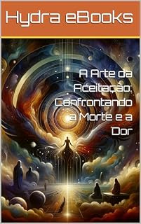Livro A Arte da Aceitação: Confrontando a Morte e a Dor