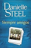 Siempre amigos: Friends Forever - Spanish-language Edition (Spanish Edition)