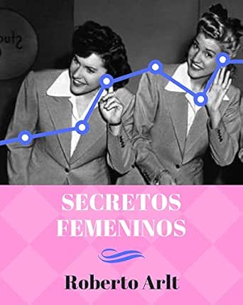 Amazon Com Secretos Femeninos Spanish Edition Ebook Arlt Roberto Kindle Store