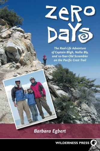 Zero Days: The Real Life Adventure of Captain Bligh, Nellie Bly, and 10-year-old Scrambler on the Pacific Crest