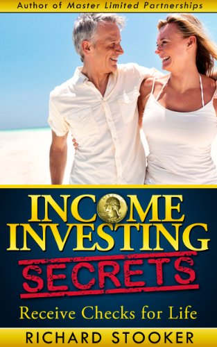 Income Investing Secrets: Receive Checks for Life