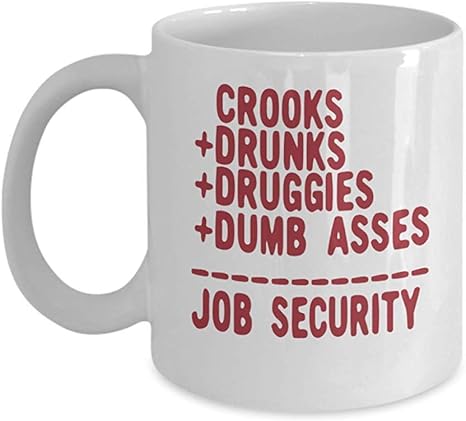 Regali Di Natale Stupidi.Truffatori Ubriachi Droghi Culi Stupidi Sicurezza Sul Lavoro Tazza Da Caffe Ufficiale Di Polizia Accademico Poliziotto Poliziotto Legge Applicazione Detective Regali Amazon It Casa E Cucina