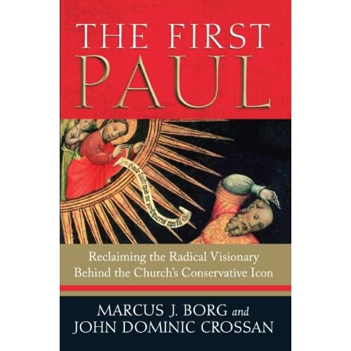 The First Paul: Reclaiming the Radical Visionary Behind the Church’s Conservative Icon