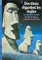 Des dieux regardent les etoiles: Les derniers secrets de l'ile de Paques (Histoire) 2070530639 Book Cover