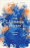 The Lioness Awakens: Poems by Lauren Eden