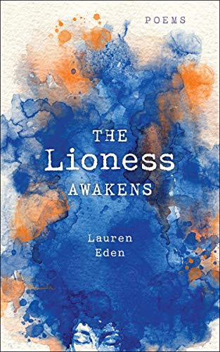 The Lioness Awakens: Poems by Lauren Eden