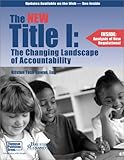 The New Title I : The Changing Landscape of Accountability, Tosh Cowan, Kristen, 1930872070