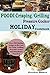 Foodi Crisping/Grilling Pressure Cooker Holiday Cookbook: Over 400 Holiday Recipes to Flex your Air Crisp, Grilling, Pressure cooker and Dehydrator Function by Jessica Baker