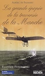 La  grande épopée de la traversée de la Manche