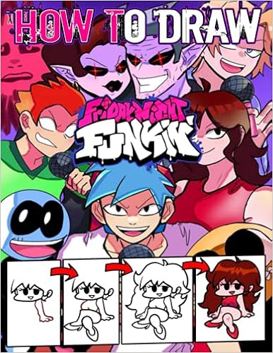 How To Draw Friday Night Funkin A Fabulous Activity Book For Kids And Adults It S Amazing Drawing Time With All Characters Of Friday Night Funkin For Relaxation And Stress Relief Johnson Martin