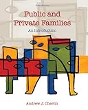 Public and Private Families: An Introduction, Andrew Cherlin, 0073528080