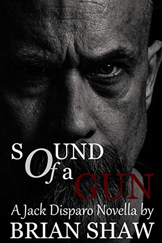 Sound of a Gun: A Jack Disparo Novella (Episode) by Brian Shaw
