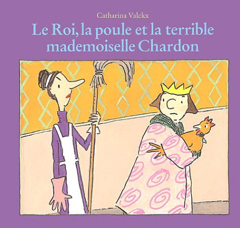 Le  roi, la poule et la terrible mademoiselle Chardon