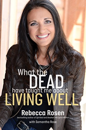 What the Dead Have Taught Me About Living Well by 