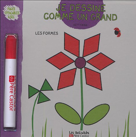 Les Activites Du Pere Castor: Je Dessine Comme UN Grand, Les Formes (French Edition) by (Album)