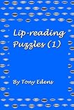 Lip-reading Puzzles (1) by Tony Edens