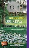 Secret at Pebble Creek (Hope Chest of Dreams Book 4) by Lisa Jones Baker