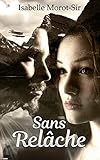 Sans relâche (French Edition) by Isabelle Morot-Sir