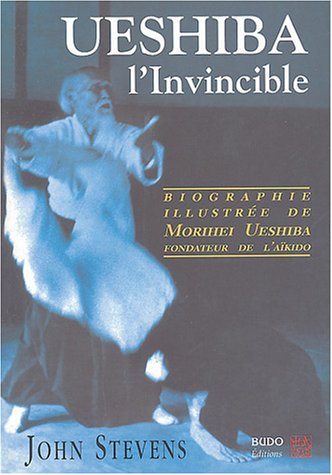 Ueshiba, l'invincible