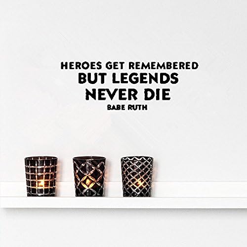 amvcy Heroes Get Remembered But Legends Never Die -Babe Ruth Vinyl Wall Decals Quotes Sayings Words Art Deco Lettering Inspirational