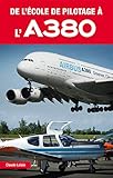 De l'école de pilotage à l'A380 (Histoires authentiques) (French Edition) by
