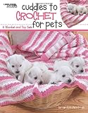 Cuddles to Crochet for Pets (Leisure Arts #4521) by Carolyn Christmas
