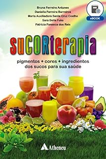 Livro SuCORterapia - Pigmentos + Cores + Ingredientes dos Sucos para a sua Saúde (eBook)