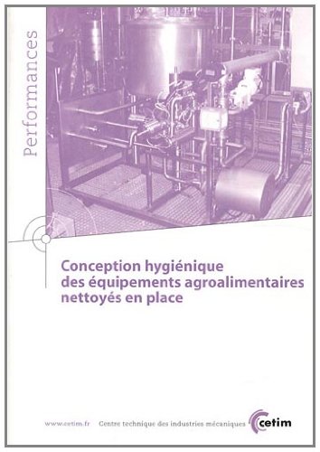 Conception hygiénique des équipements agroalimentaires nettoyés en place