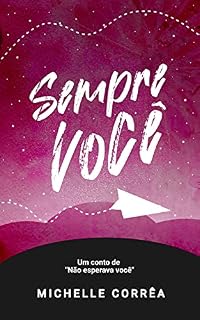Livro Sempre Você: Um conto de "Não Esperava Você"