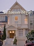 In the Victorian Style by Randolph Delehanty, Richard Sexton