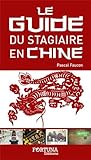 Guide du stagiaire en Chine by 