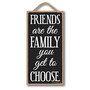 Honey Dew Gifts Friends Decor, Friends are The Family You Get to Choose 5 inch by 10 inch Hanging Sign, Wall Art, Love Sign Home Decor