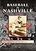 Baseball in Nashville (TN) (Images of Baseball) by 